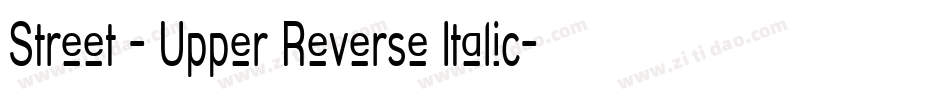 Street - Upper Reverse Italic字体转换